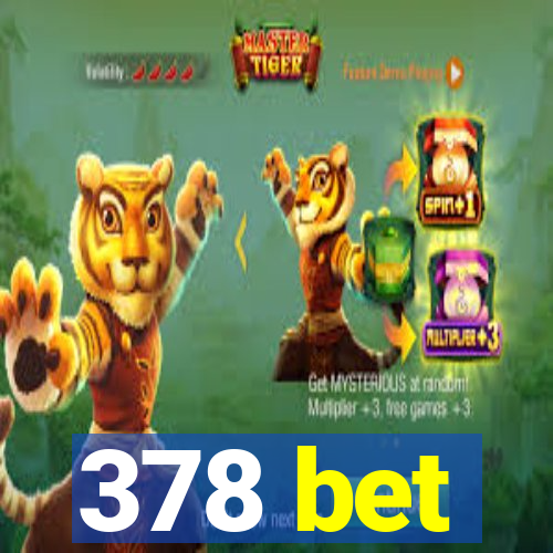 378 bet